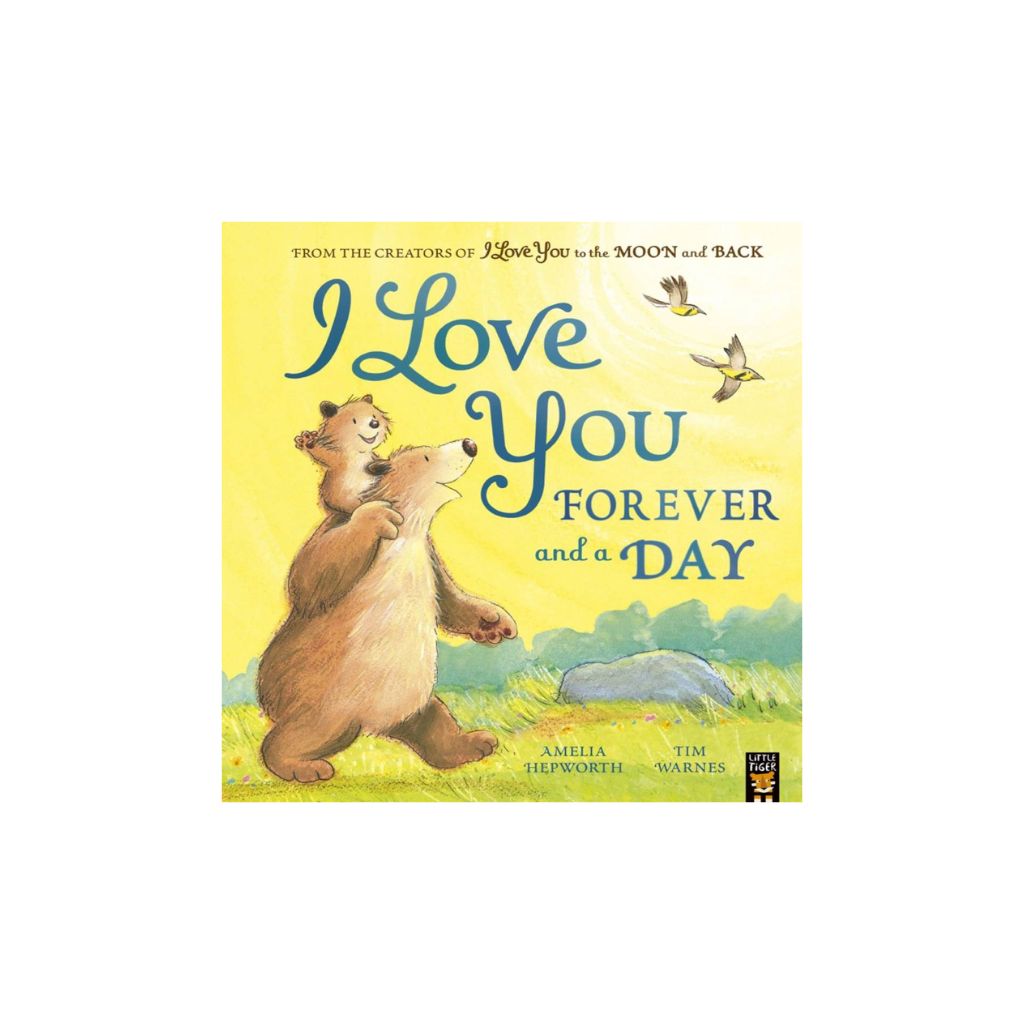 Little Tiger Press: I Love You Forever and a Day