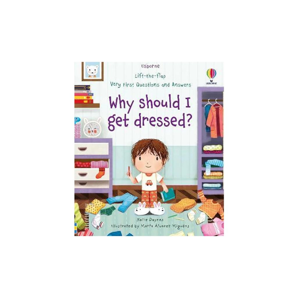 Usborne - Very First Questions and Answers Why should I get dressed?