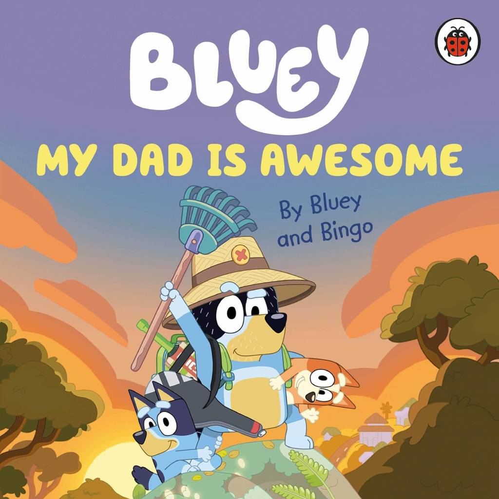 Lady Bird Books: My Dad Is Awesome