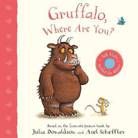 Gruffalo, Where Are You? : A Felt Flaps Book